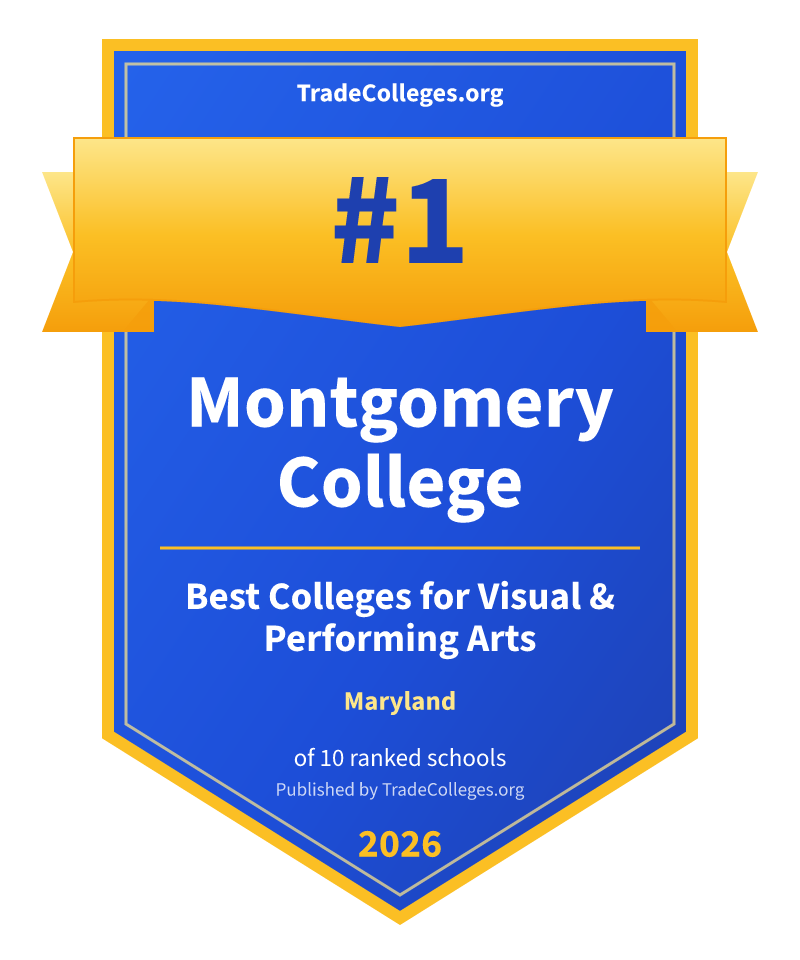 Montgomery College — #1 of 10 ranked colleges for visual & performing arts in Maryland, TradeColleges.org 2026