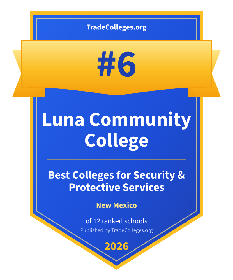 Luna Community College — #6 of 12 ranked colleges for security & protective services in New Mexico, TradeColleges.org 2026