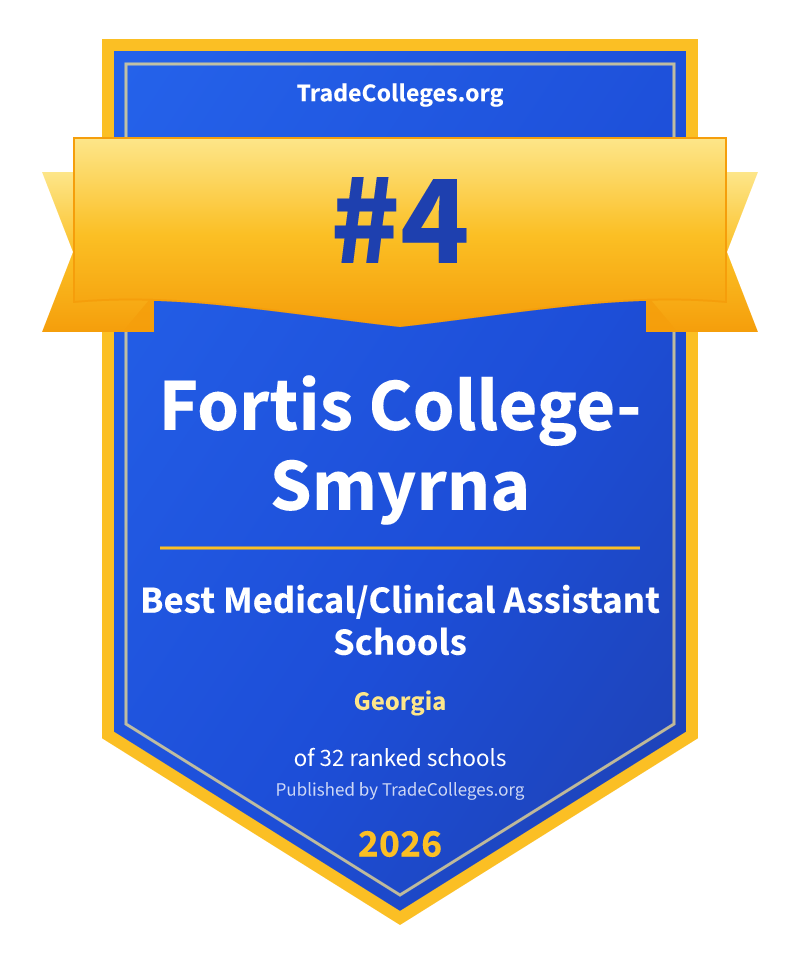 Fortis College-Smyrna — #4 of 32 ranked medical/clinical assistant schools in Georgia, TradeColleges.org 2026