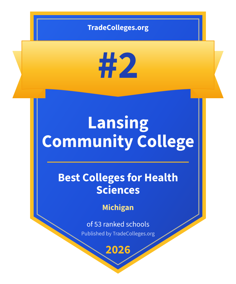 Lansing Community College — #2 of 53 ranked colleges for health sciences in Michigan, TradeColleges.org 2026