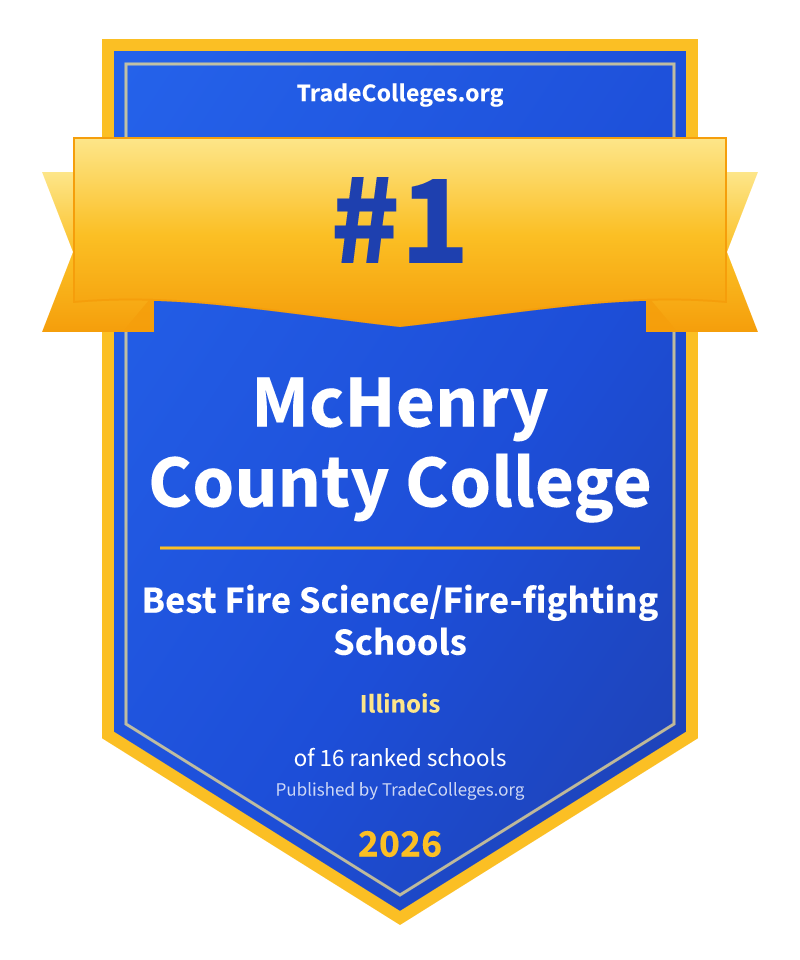 McHenry County College — #1 of 16 ranked fire science/fire-fighting schools in Illinois, TradeColleges.org 2026