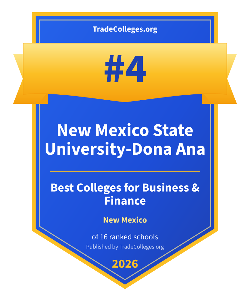 New Mexico State University-Dona Ana — #4 of 16 ranked colleges for business & finance in New Mexico, TradeColleges.org 2026