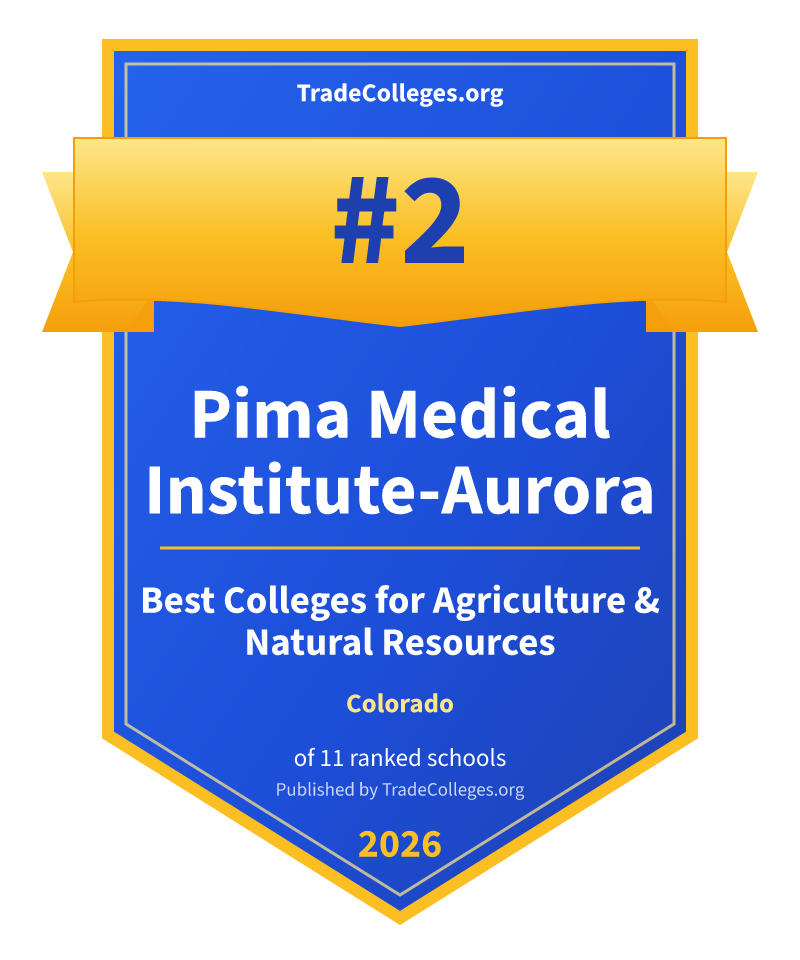 Pima Medical Institute-Aurora — #2 of 11 ranked colleges for agriculture & natural resources in Colorado, TradeColleges.org 2026