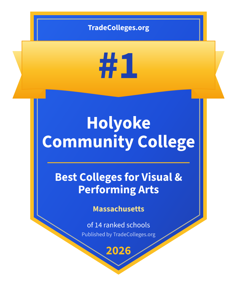 Holyoke Community College — #1 of 14 ranked colleges for visual & performing arts in Massachusetts, TradeColleges.org 2026