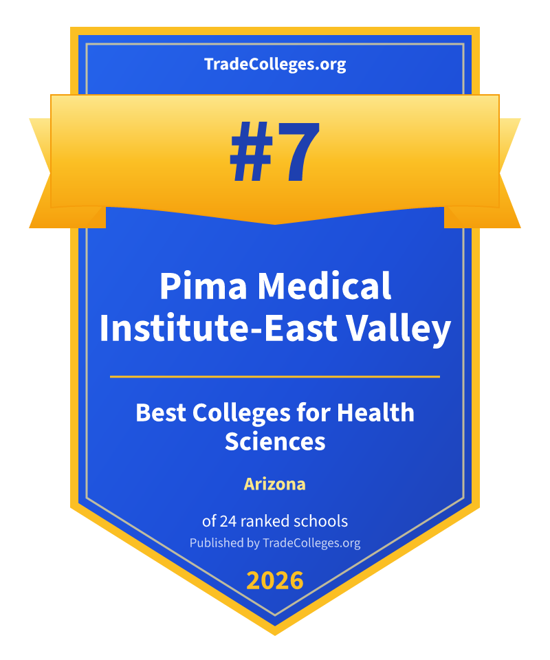 Pima Medical Institute-East Valley — #7 of 24 ranked colleges for health sciences in Arizona, TradeColleges.org 2026