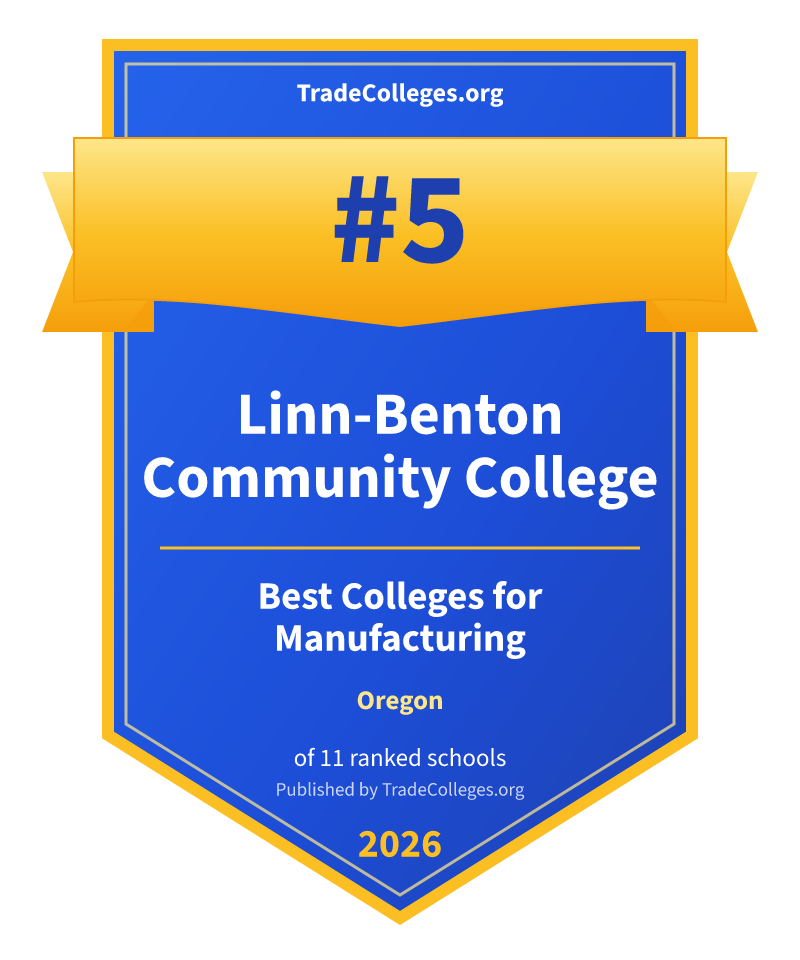 Linn-Benton Community College — #5 of 11 ranked colleges for manufacturing in Oregon, TradeColleges.org 2026