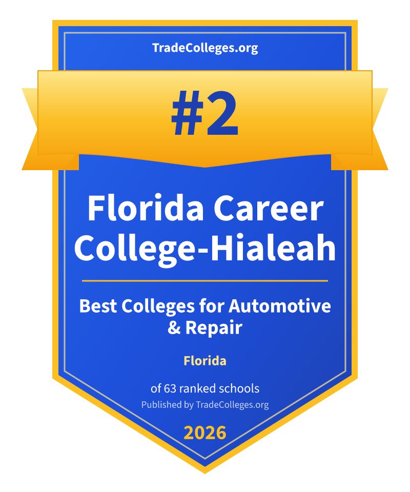 Florida Career College-Hialeah — #2 of 63 ranked colleges for automotive & repair in Florida, TradeColleges.org 2026