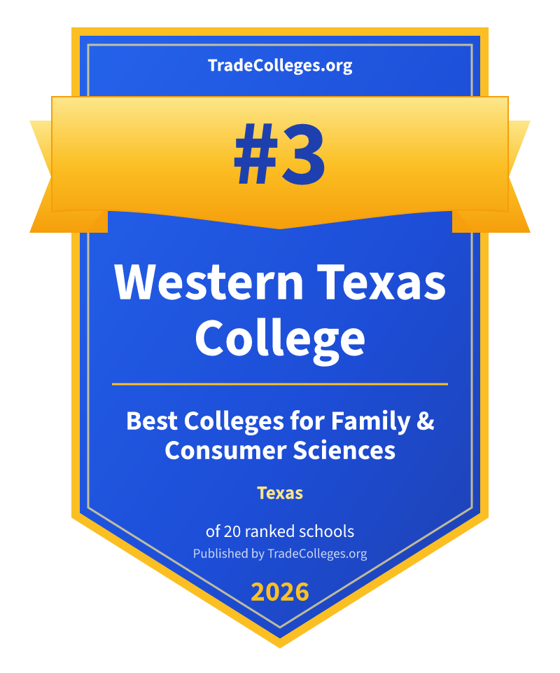 Western Texas College — #3 of 20 ranked colleges for family & consumer sciences in Texas, TradeColleges.org 2026