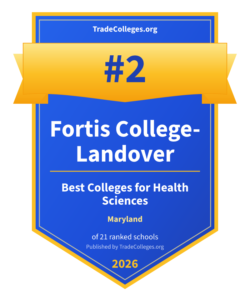 Fortis College-Landover — #2 of 21 ranked colleges for health sciences in Maryland, TradeColleges.org 2026