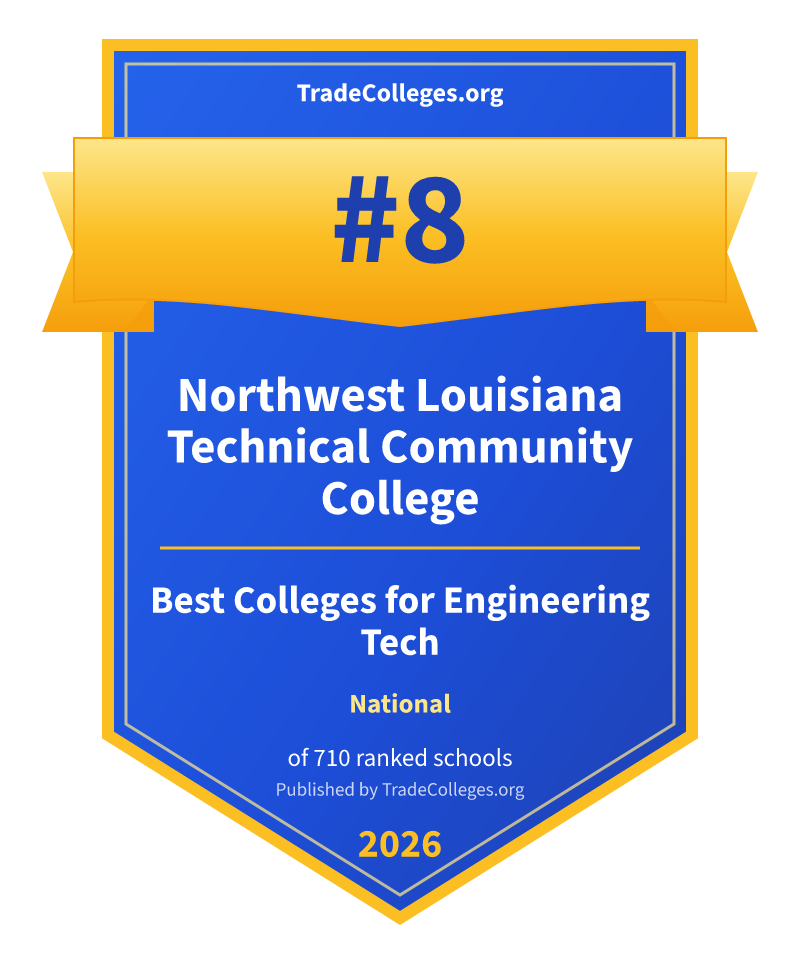 Northwest Louisiana Technical Community College — #8 of 710 ranked colleges for engineering tech nationally, TradeColleges.org 2026