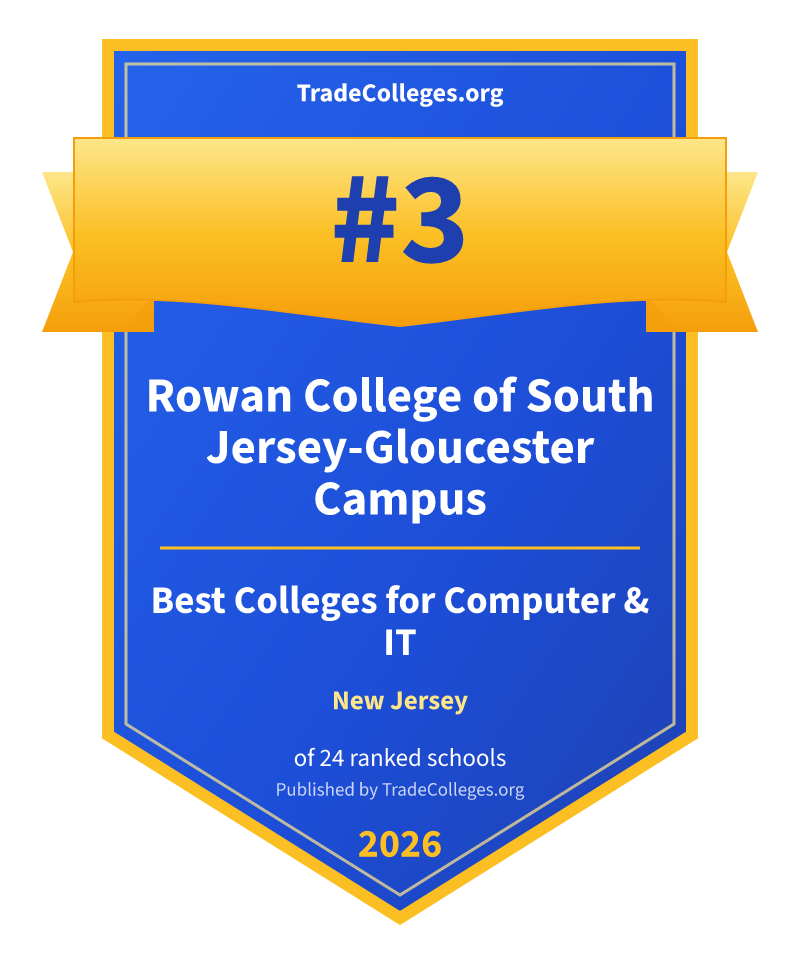 Rowan College of South Jersey-Gloucester Campus — #3 of 24 ranked colleges for computer & it in New Jersey, TradeColleges.org 2026