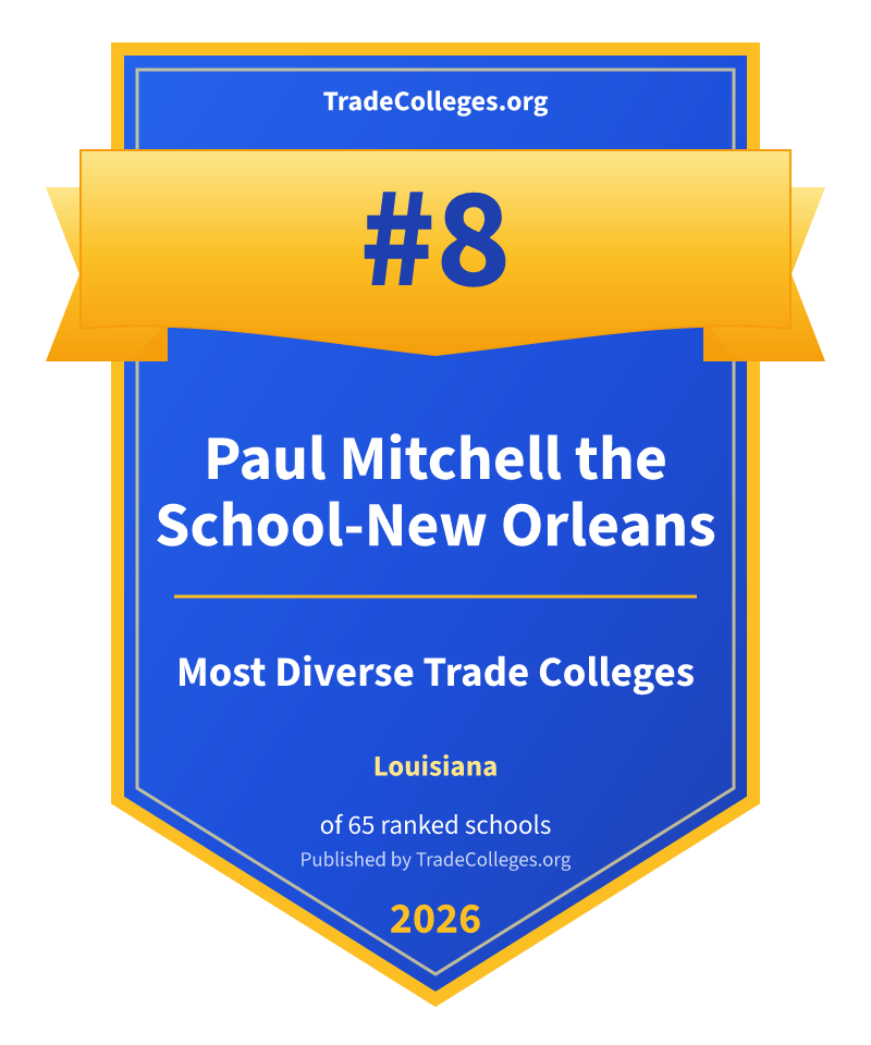 Paul Mitchell the School-New Orleans — #8 of 65 ranked most diverse trade colleges in Louisiana, TradeColleges.org 2026