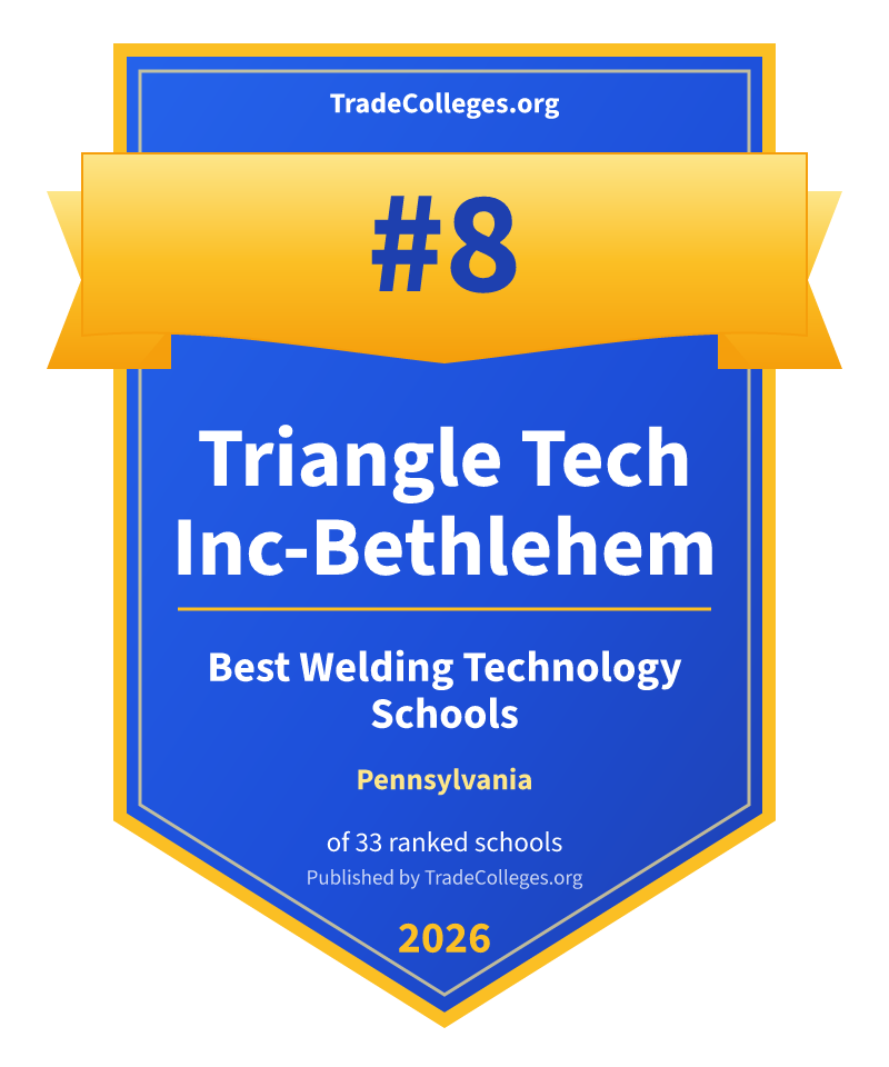 Triangle Tech Inc-Bethlehem — #8 of 33 ranked welding technology schools in Pennsylvania, TradeColleges.org 2026