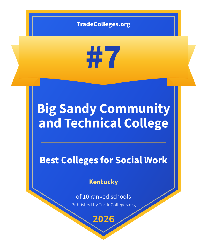 Big Sandy Community and Technical College — #7 of 10 ranked colleges for social work in Kentucky, TradeColleges.org 2026