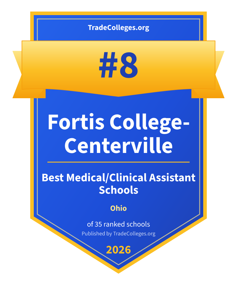 Fortis College-Centerville — #8 of 35 ranked medical/clinical assistant schools in Ohio, TradeColleges.org 2026