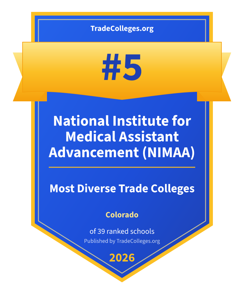 National Institute for Medical Assistant Advancement (NIMAA) — #5 of 39 ranked most diverse trade colleges in Colorado, TradeColleges.org 2026