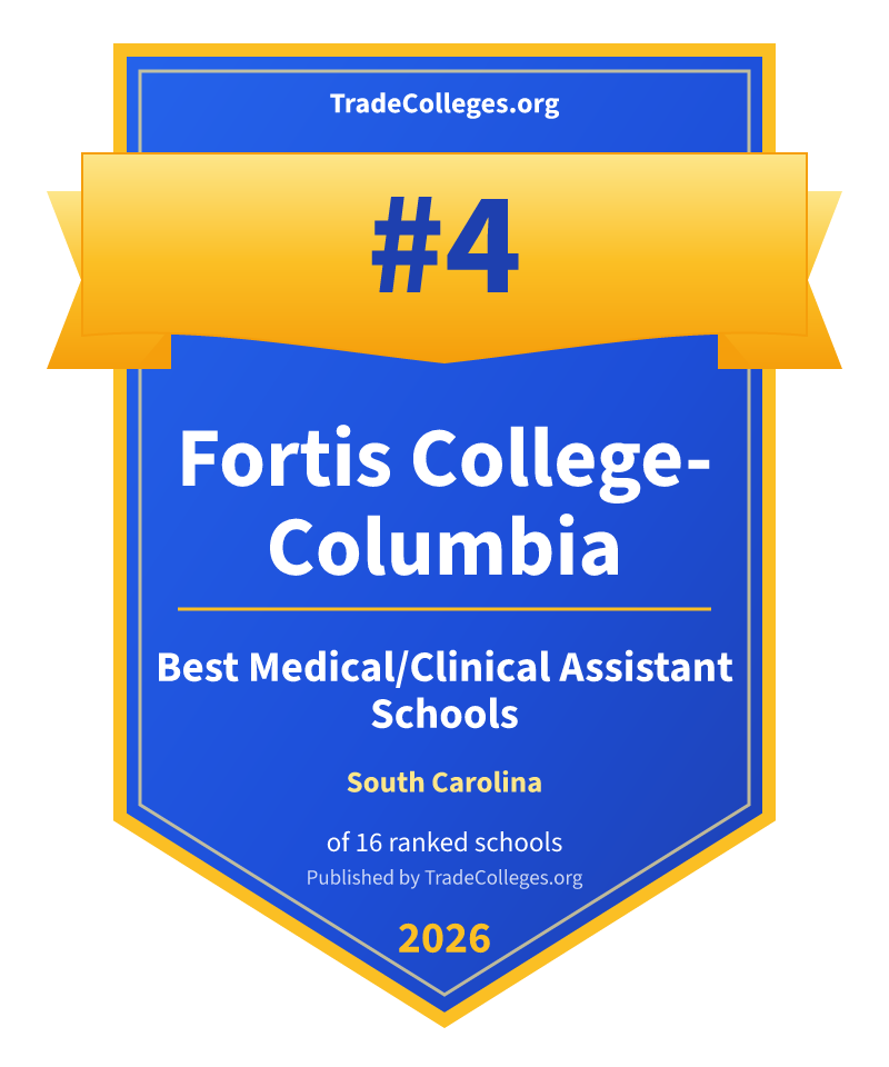 Fortis College-Columbia — #4 of 16 ranked medical/clinical assistant schools in South Carolina, TradeColleges.org 2026