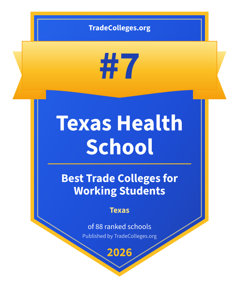 Texas Health School — #7 of 88 ranked trade colleges for working students in Texas, TradeColleges.org 2026