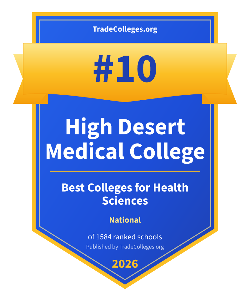 High Desert Medical College — #10 of 1584 ranked colleges for health sciences nationally, TradeColleges.org 2026