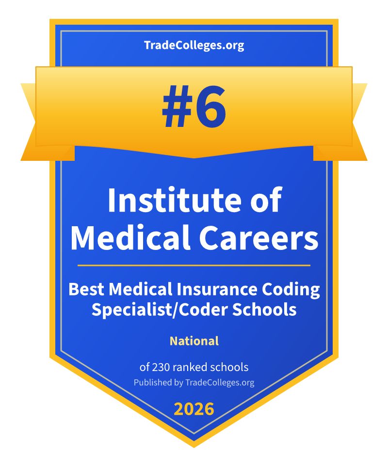 Institute of Medical Careers — #6 of 230 ranked medical insurance coding specialist/coder schools nationally, TradeColleges.org 2026