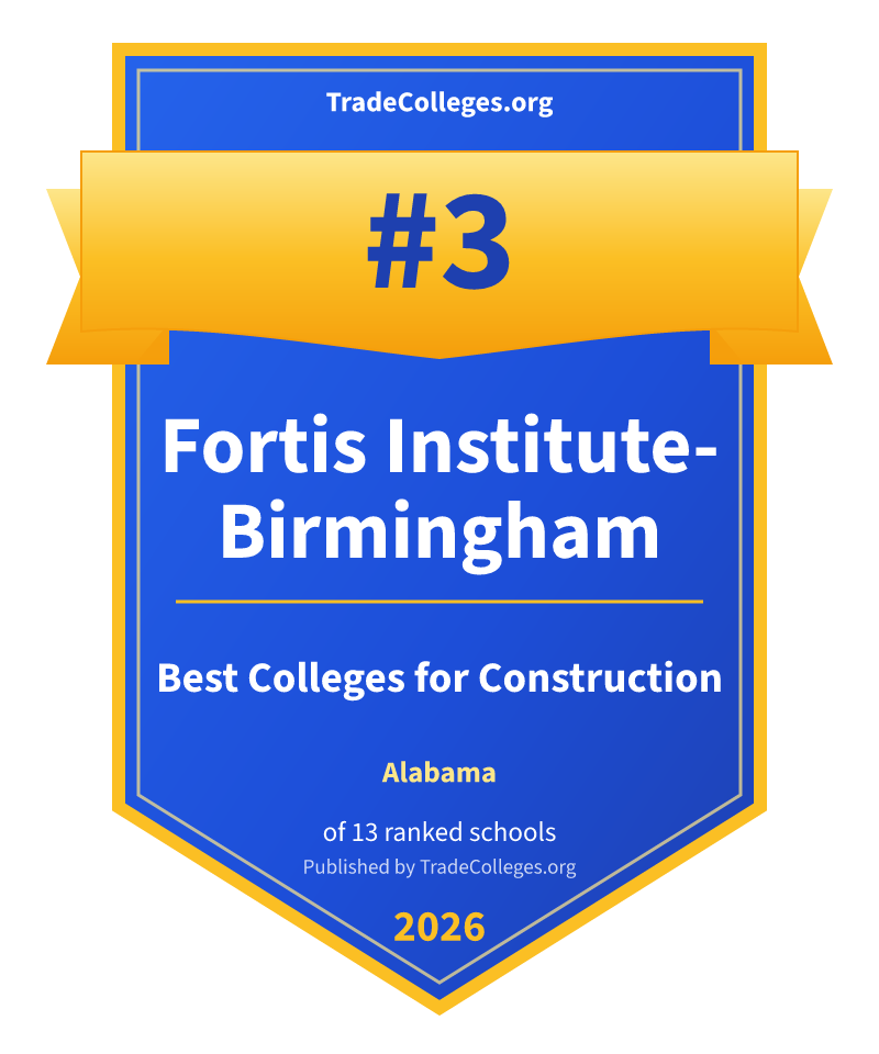 Fortis Institute-Birmingham — #3 of 13 ranked colleges for construction in Alabama, TradeColleges.org 2026
