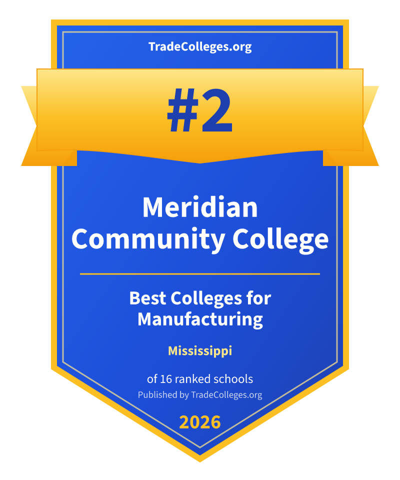 Meridian Community College — #2 of 16 ranked colleges for manufacturing in Mississippi, TradeColleges.org 2026
