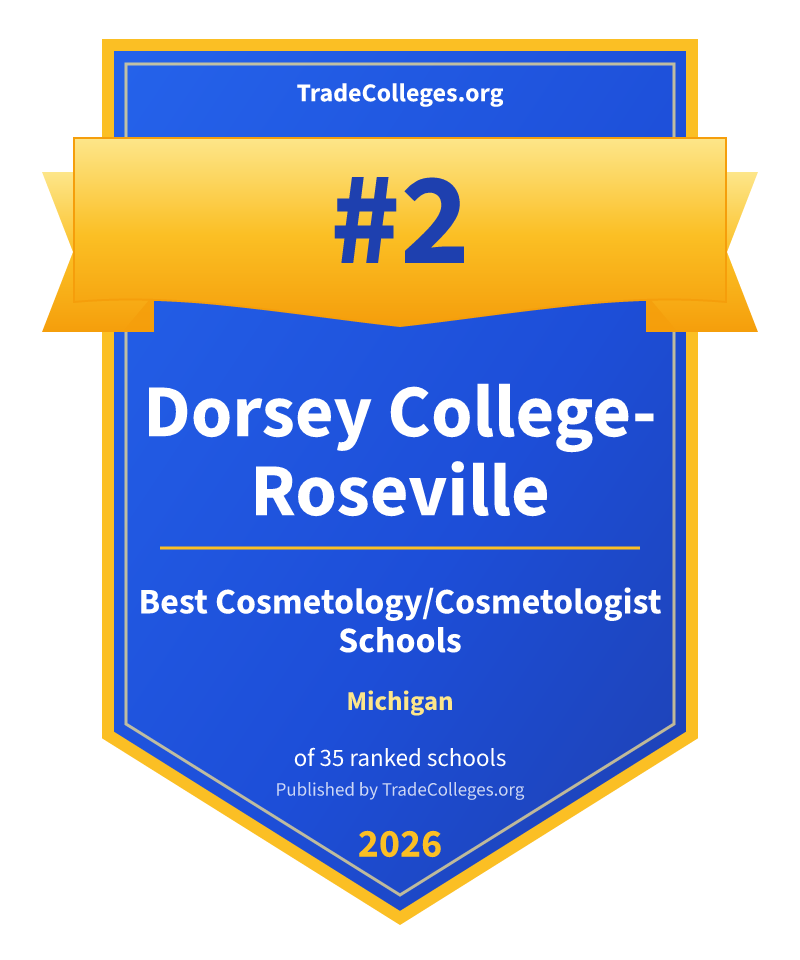Dorsey College-Roseville — #2 of 35 ranked cosmetology/cosmetologist schools in Michigan, TradeColleges.org 2026