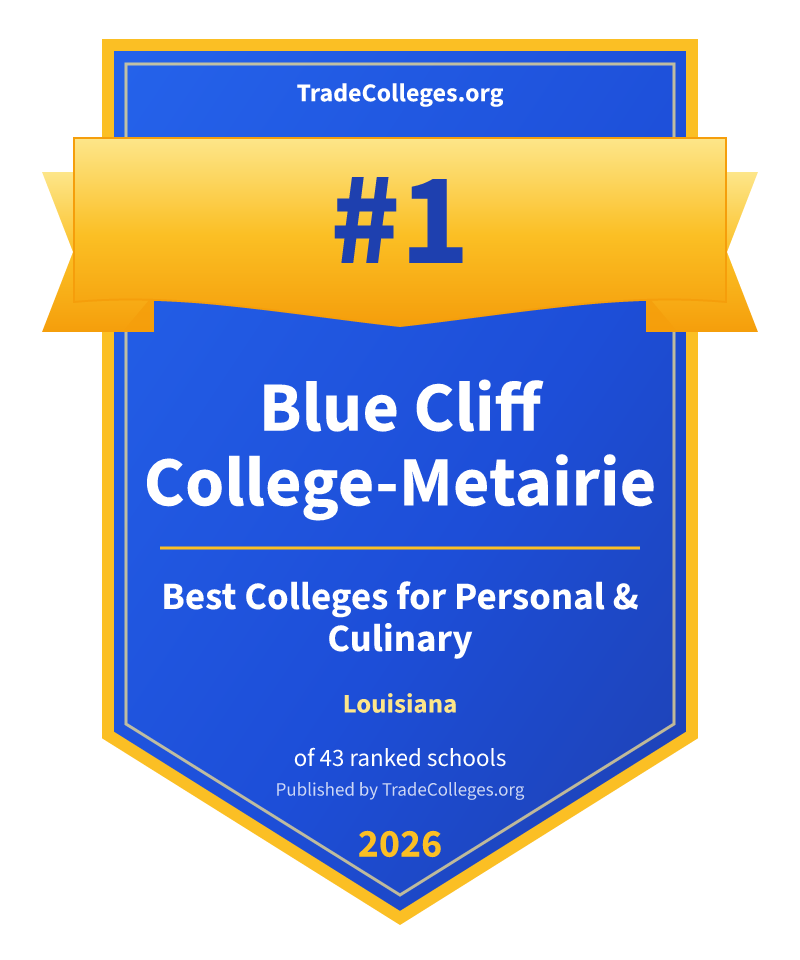 Blue Cliff College-Metairie — #1 of 43 ranked colleges for personal & culinary in Louisiana, TradeColleges.org 2026