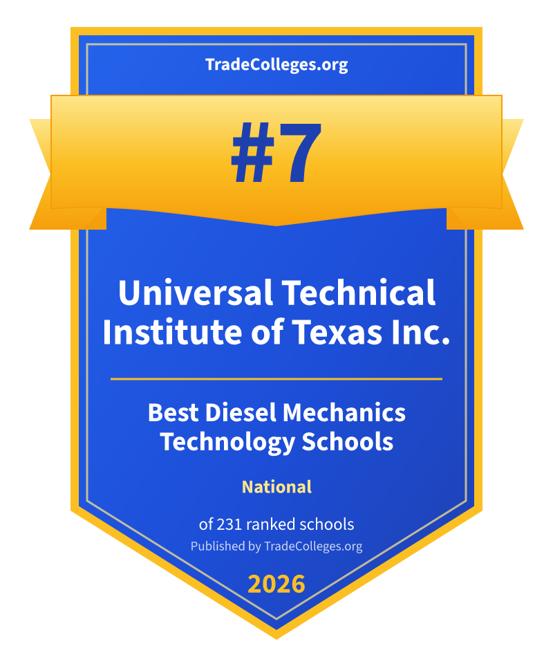 Universal Technical Institute of Texas Inc. — #7 of 231 ranked diesel mechanics technology schools nationally, TradeColleges.org 2026