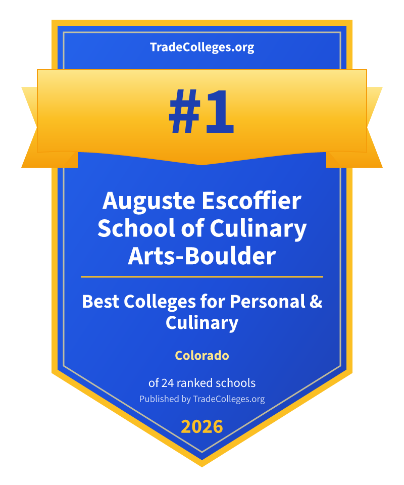 Auguste Escoffier School of Culinary Arts-Boulder — #1 of 24 ranked colleges for personal & culinary in Colorado, TradeColleges.org 2026