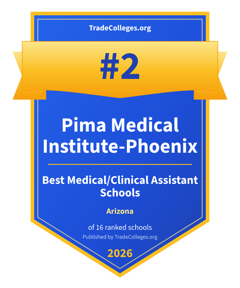 Pima Medical Institute-Phoenix — #2 of 16 ranked medical/clinical assistant schools in Arizona, TradeColleges.org 2026