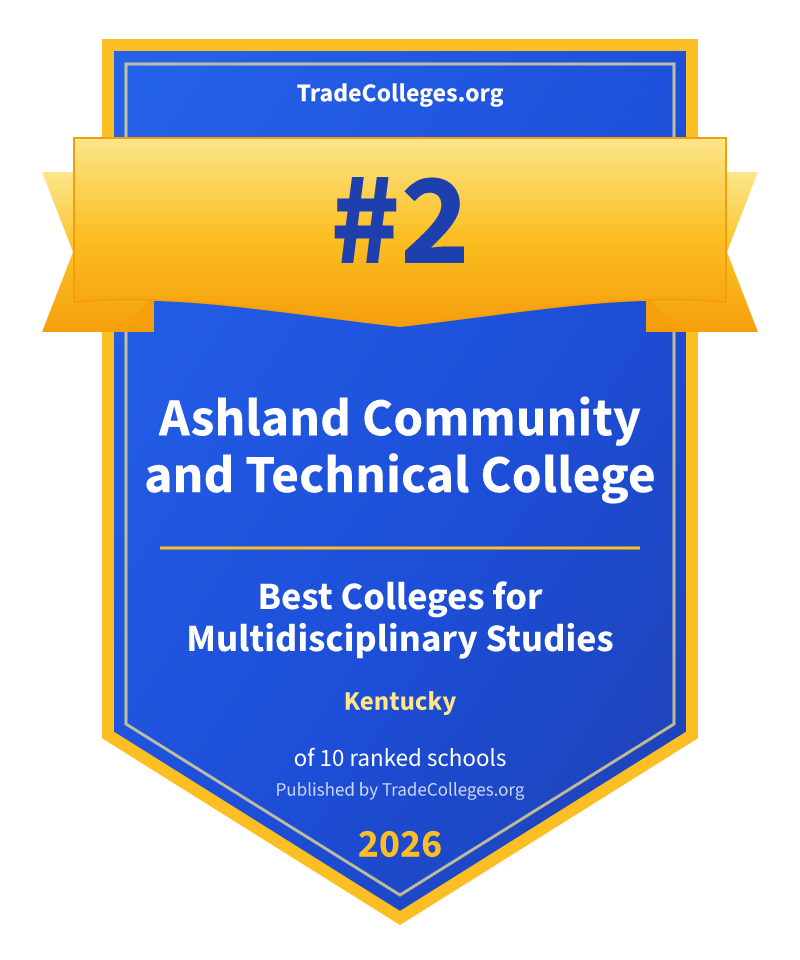 Ashland Community and Technical College — #2 of 10 ranked colleges for multidisciplinary studies in Kentucky, TradeColleges.org 2026
