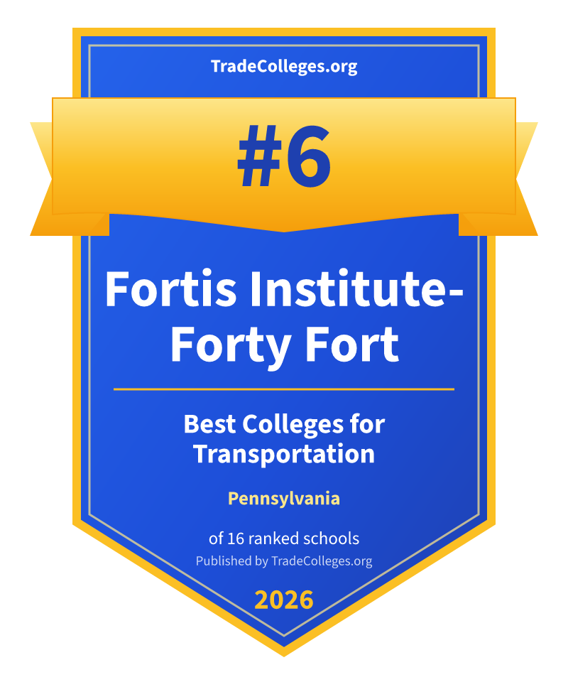 Fortis Institute-Forty Fort — #6 of 16 ranked colleges for transportation in Pennsylvania, TradeColleges.org 2026