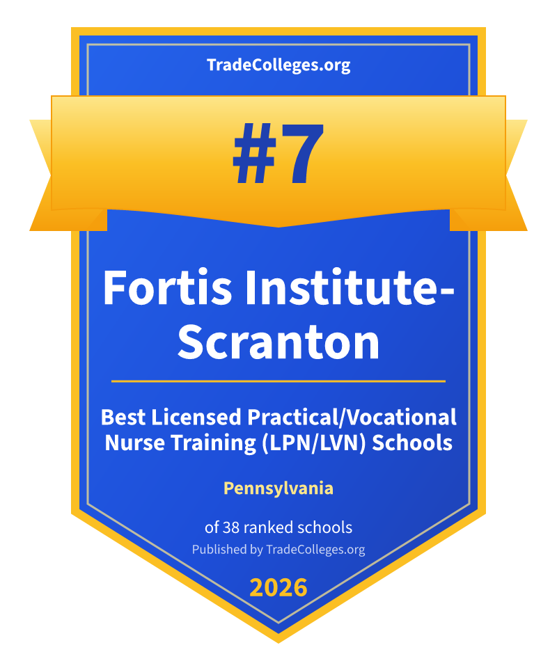 Fortis Institute-Scranton — #7 of 38 ranked licensed practical/vocational nurse training (lpn/lvn) schools in Pennsylvania, TradeColleges.org 2026