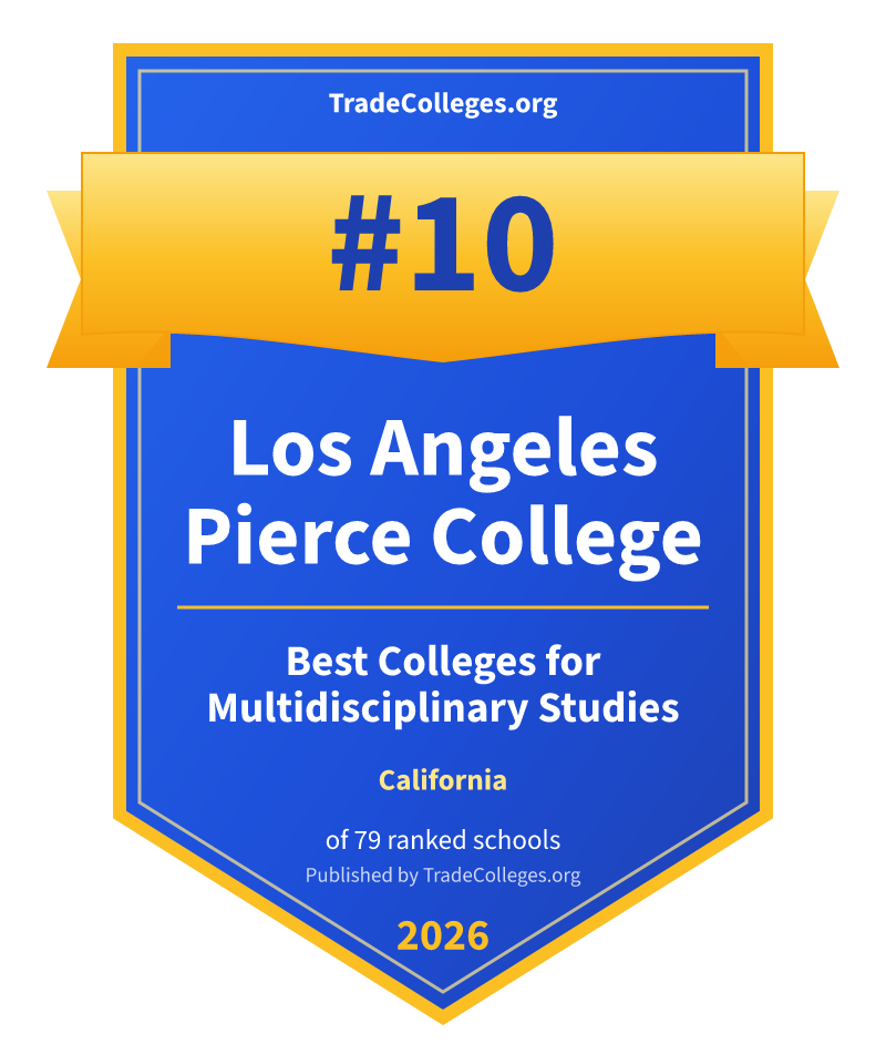 Los Angeles Pierce College — #10 of 79 ranked colleges for multidisciplinary studies in California, TradeColleges.org 2026