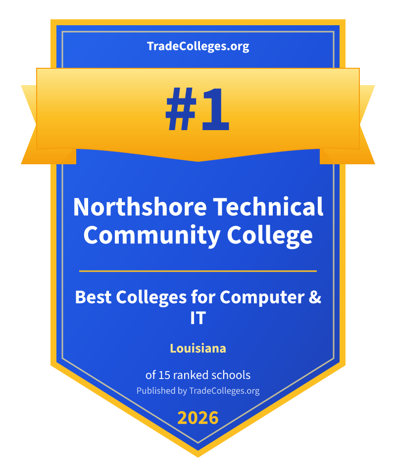 Northshore Technical Community College — #1 of 15 ranked colleges for computer & it in Louisiana, TradeColleges.org 2026