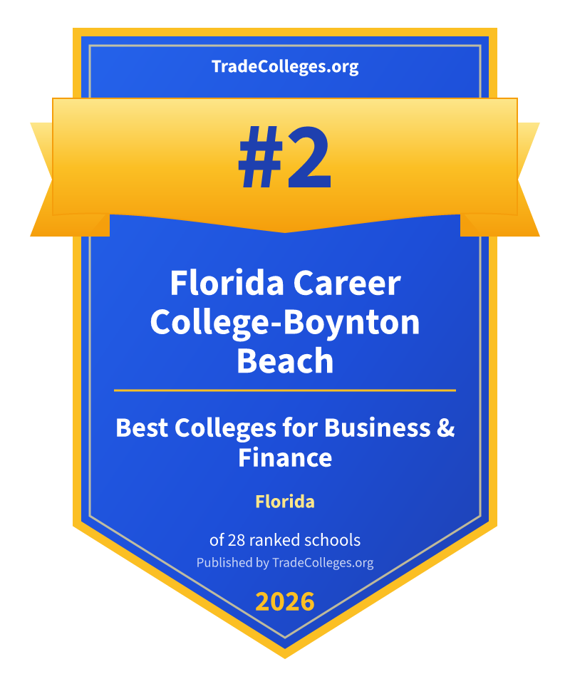 Florida Career College-Boynton Beach — #2 of 28 ranked colleges for business & finance in Florida, TradeColleges.org 2026