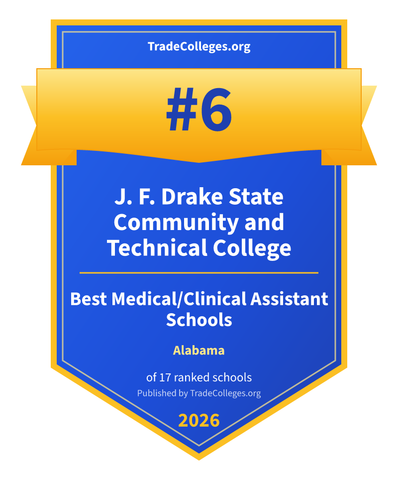 J. F. Drake State Community and Technical College — #6 of 17 ranked medical/clinical assistant schools in Alabama, TradeColleges.org 2026