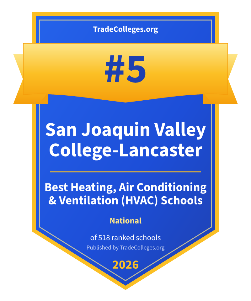 San Joaquin Valley College-Lancaster — #5 of 518 ranked heating, air conditioning & ventilation (hvac) schools nationally, TradeColleges.org 2026