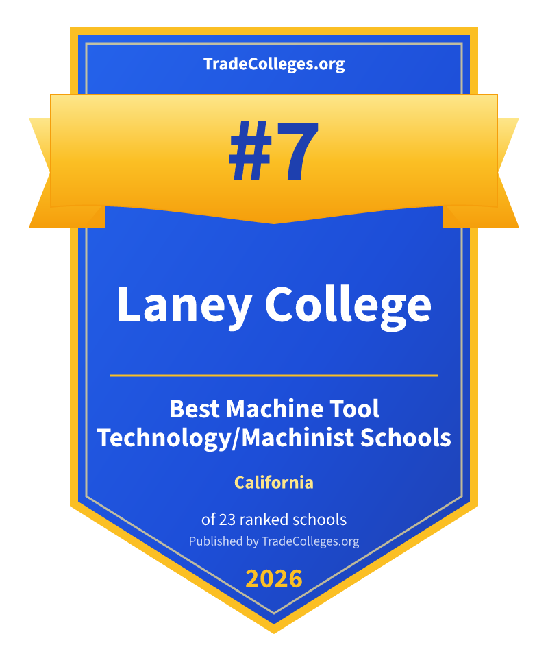Laney College — #7 of 23 ranked machine tool technology/machinist schools in California, TradeColleges.org 2026