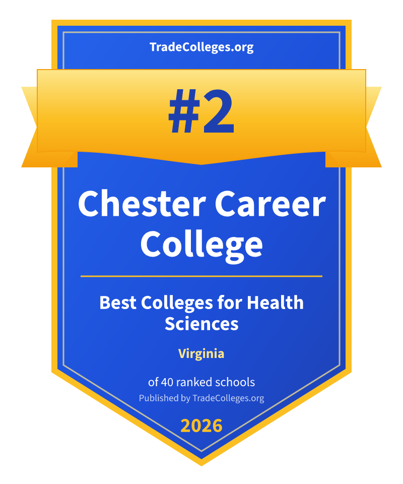 Chester Career College — #2 of 40 ranked colleges for health sciences in Virginia, TradeColleges.org 2026