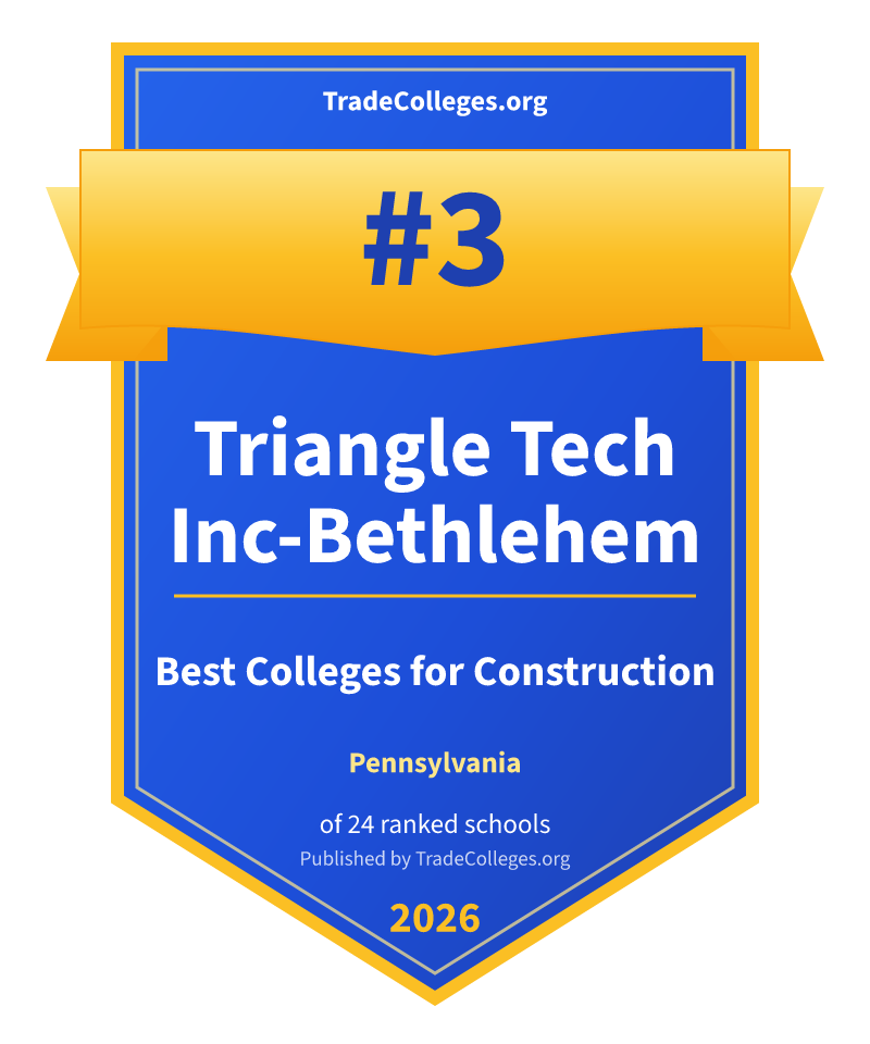 Triangle Tech Inc-Bethlehem — #3 of 24 ranked colleges for construction in Pennsylvania, TradeColleges.org 2026