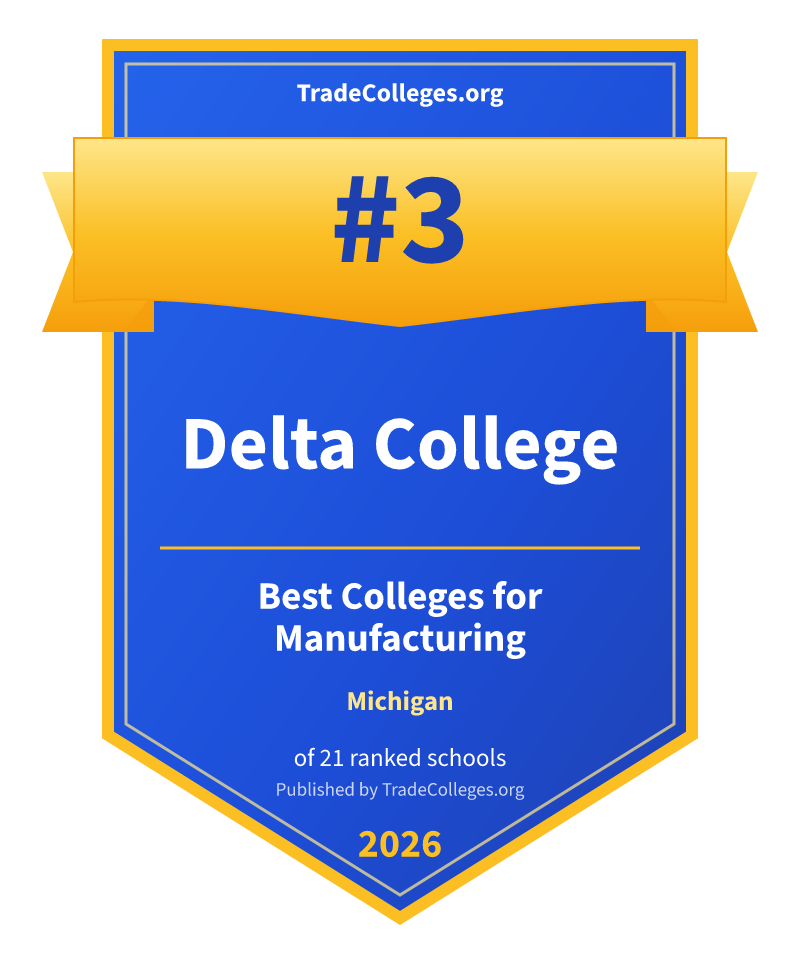 Delta College — #3 of 21 ranked colleges for manufacturing in Michigan, TradeColleges.org 2026
