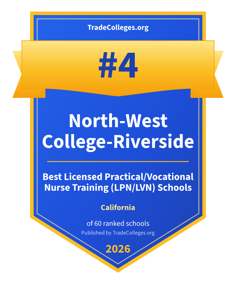 North-West College-Riverside — #4 of 60 ranked licensed practical/vocational nurse training (lpn/lvn) schools in California, TradeColleges.org 2026