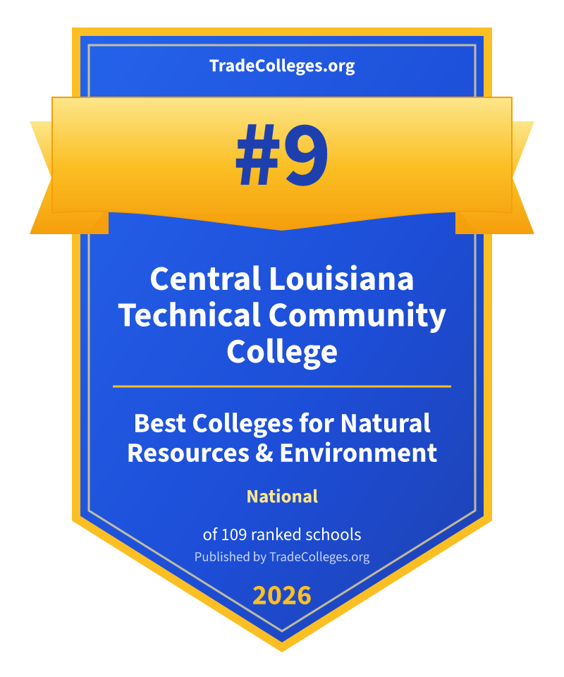 Central Louisiana Technical Community College — #9 of 109 ranked colleges for natural resources & environment nationally, TradeColleges.org 2026