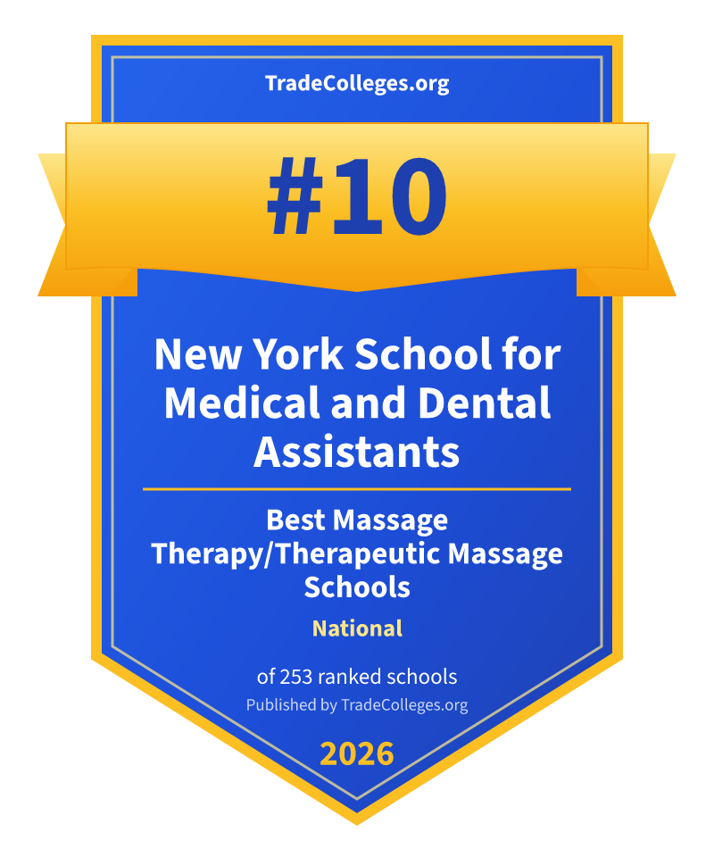 New York School for Medical and Dental Assistants — #10 of 253 ranked massage therapy/therapeutic massage schools nationally, TradeColleges.org 2026