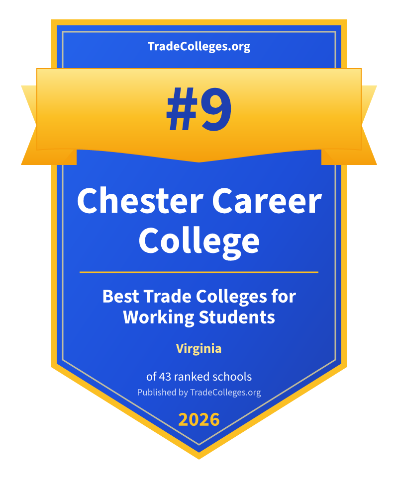Chester Career College — #9 of 43 ranked trade colleges for working students in Virginia, TradeColleges.org 2026