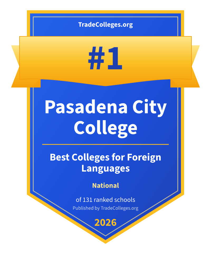 Pasadena City College — #1 of 131 ranked colleges for foreign languages nationally, TradeColleges.org 2026