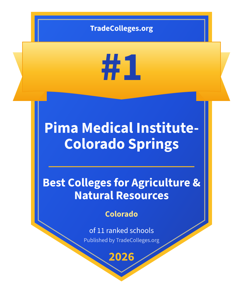 Pima Medical Institute-Colorado Springs — #1 of 11 ranked colleges for agriculture & natural resources in Colorado, TradeColleges.org 2026
