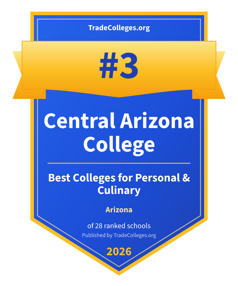 Central Arizona College — #3 of 28 ranked colleges for personal & culinary in Arizona, TradeColleges.org 2026